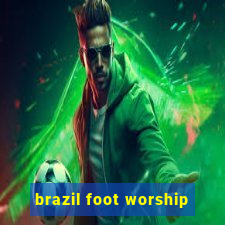 brazil foot worship